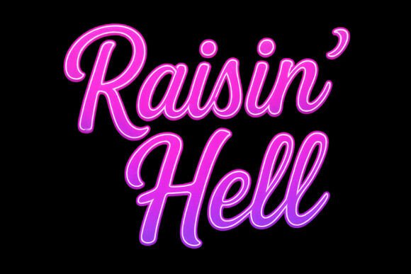 Download Raisin' Hell Neon Glow Quote PNG - Png Collection